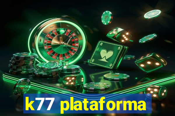 k77 plataforma